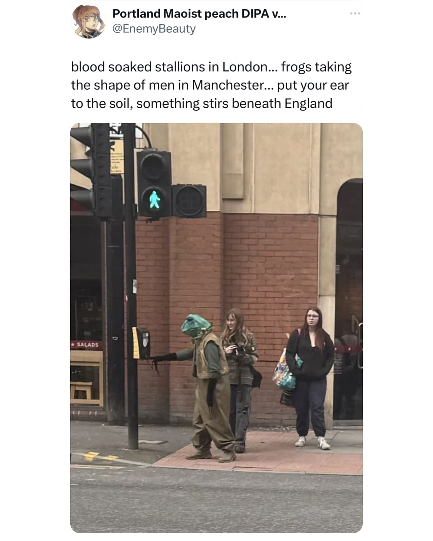 blood soaked stallions in London... frogs taking the shape of men in Manchester... put your ear to the soil, something stirs beneath England