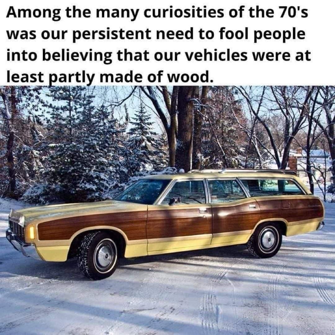 Among the many curiosities of the 70's was our persistent need to fool people into believing that our vehicles were at least partly made of wood.