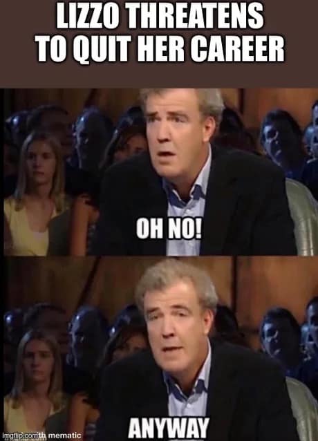 lizzo quitting memes, lizzo memes, lizzo quits memes, lizzo quitting music, izzo retirement rumors, funny internet reactions, lighthearted celebrity gossip