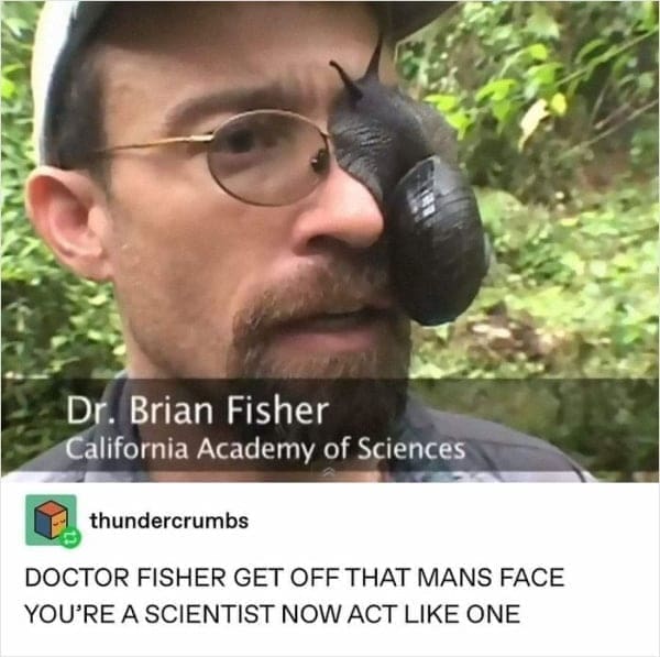 DOCTOR FISHER GET OFF THAT MANS FACE YOU'RE A SCIENTIST NOW ACT LIKE ONE