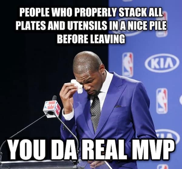 PEOPLE WHO PROPERLY STACK ALL PLATES AND UTENSILS IN A NICE PILE BEFORE LEAVING