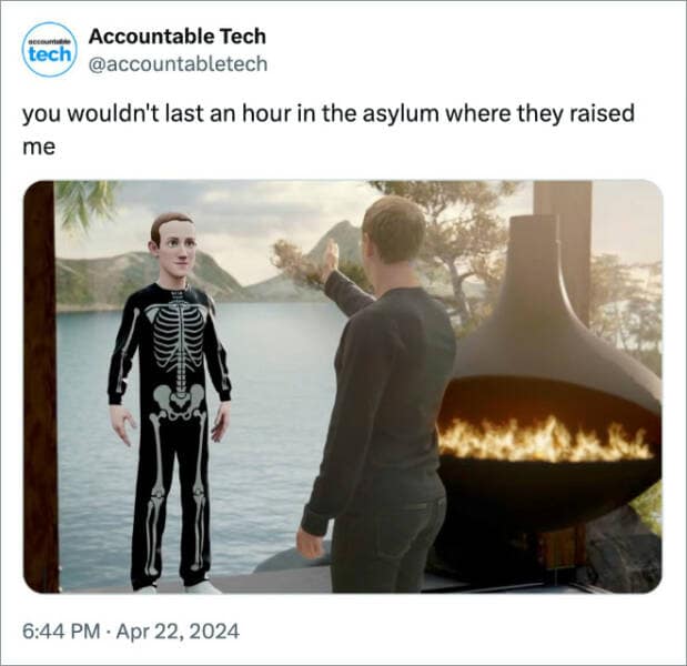 you wouldn't last an hour in the asylum where they raised me