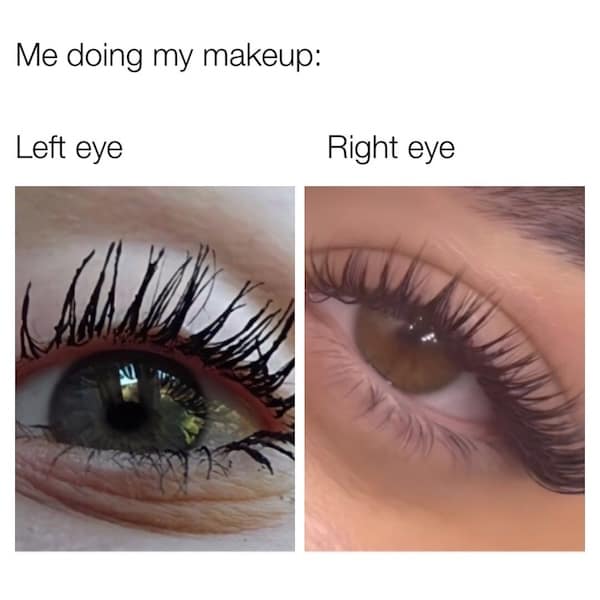 Me doing my makeup: Left eye Right eye