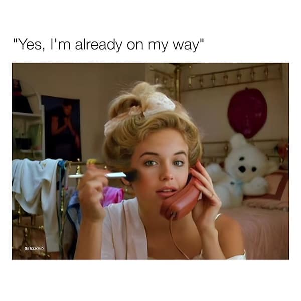 "Yes, I'm already on my way"