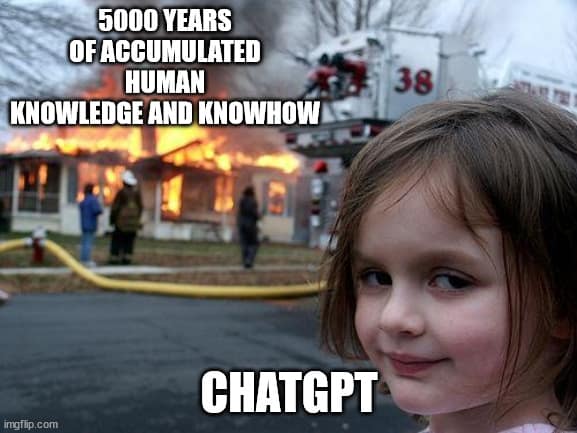 ai memes. 5000 YEARS OF ACCUMULATED HUMAN KNOWLEDGE AND KNOWHOW 38 CHATGPT