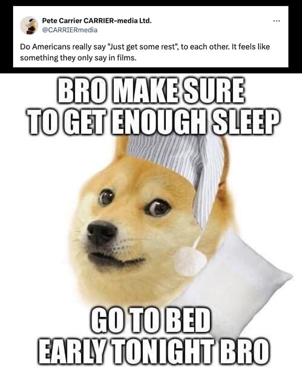 Do Americans really say "Just get some rest", to each other. It feels like something they only say in films.