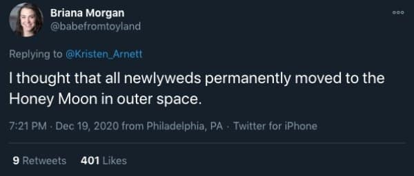 I thought that all newlyweds permanently moved to the Honey Moon in outer space.