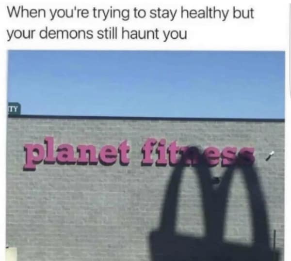 exercise memes. When you're trying to stay healthy but your demons still haunt you planet fittes