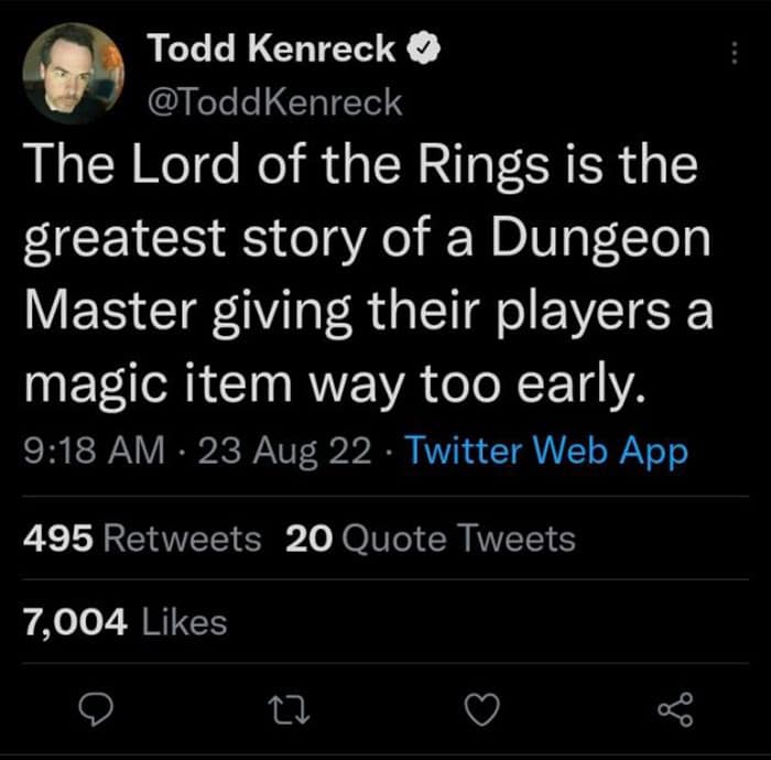 funny memes. The Lord of the Rings is the greatest story of a Dungeon Master giving their players a magic item way too early.