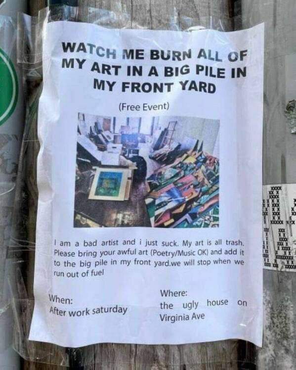 funny memes. WATCH ME BURN ALL OF MY ART IN A BIG PILE IN MY FRONT YARD
