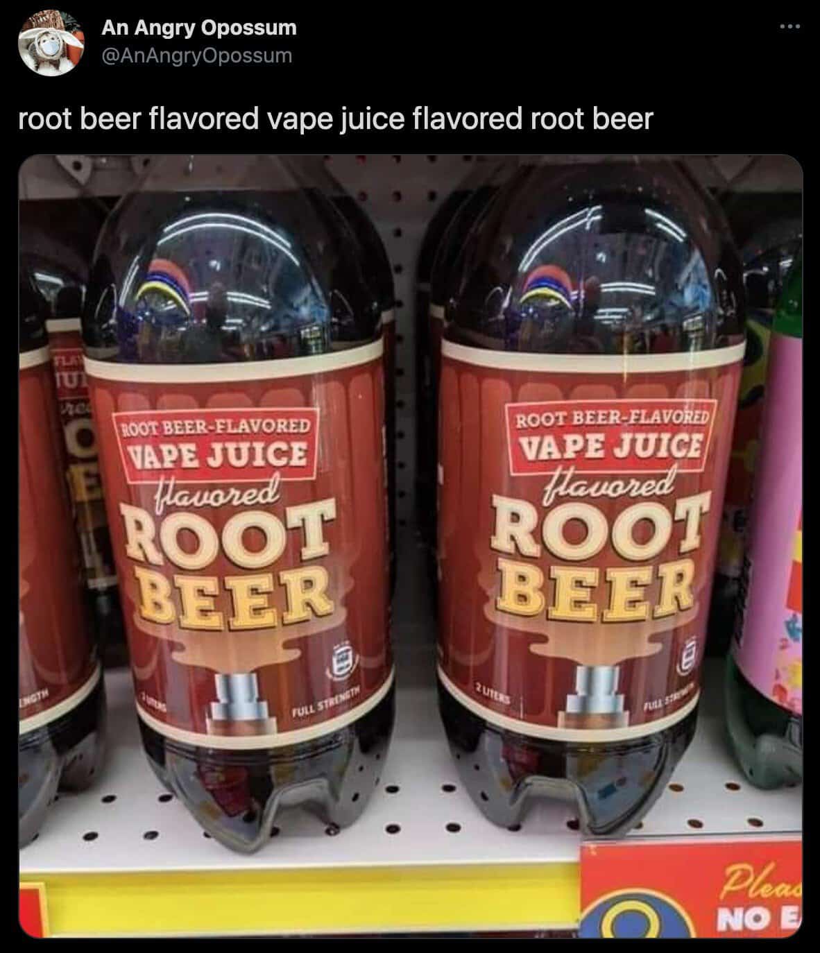 funny observations. root beer flavored vape juice flavored root beer