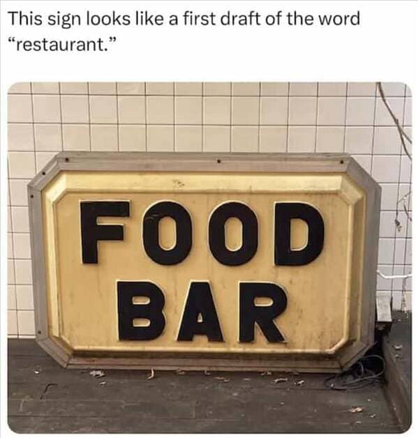 funny pics. This sign looks like a first draft of the word "restaurant."