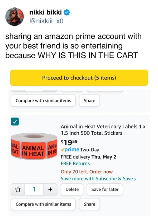 funny pics. sharing an amazon prime account with your best friend is so entertaining because WHY IS THIS IN THE CART