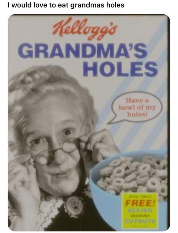 funny pics. Kellogg's GRANDMA'S HOLES