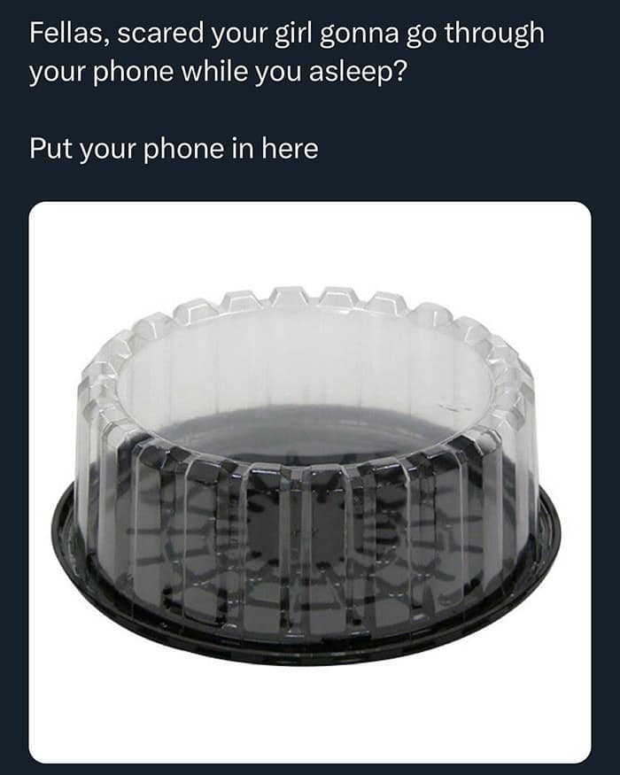 funny pics. Fellas, scared your girl gonna go through your phone while you asleep? Put your phone in here