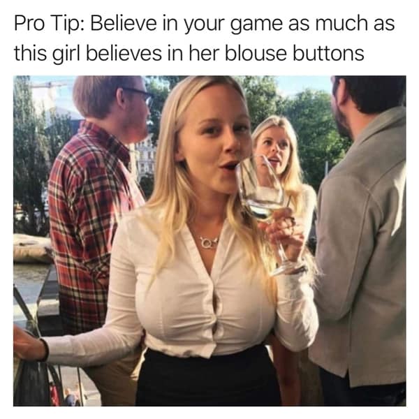 golf memes. Pro Tip: Believe in your game as much as this girl believes in her blouse buttons