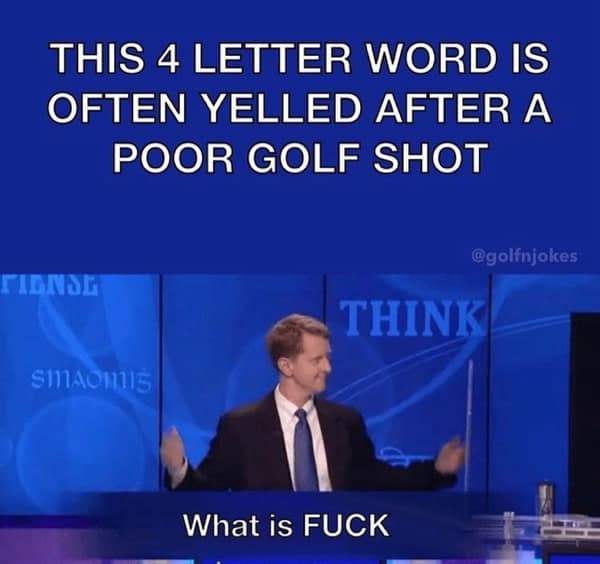 golf memes. THIS 4 LETTER WORD IS OFTEN YELLED AFTER A POOR GOLF SHOT