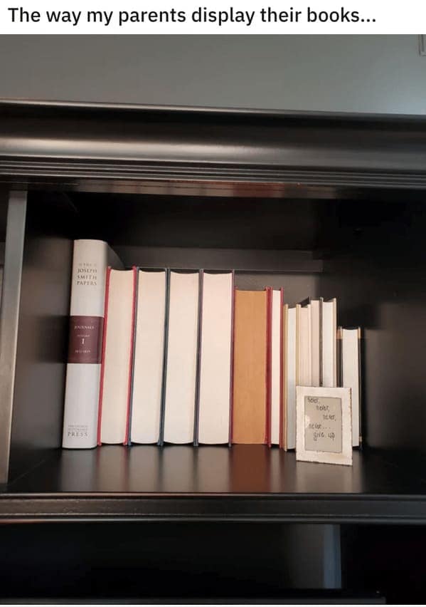 The way my parents display their books...
