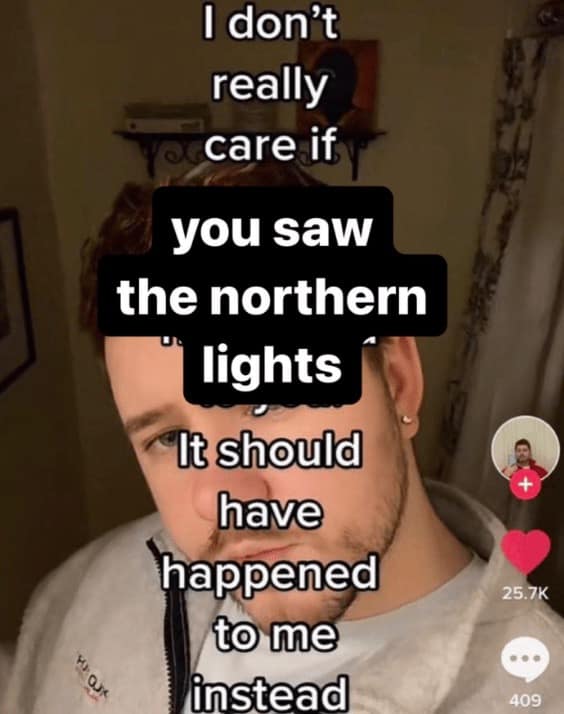northern lights memes, aurora memes, aurora borealis memes, aurora borealis meme, aurora meme, Funny aurora borealis, Aurora borealis fails