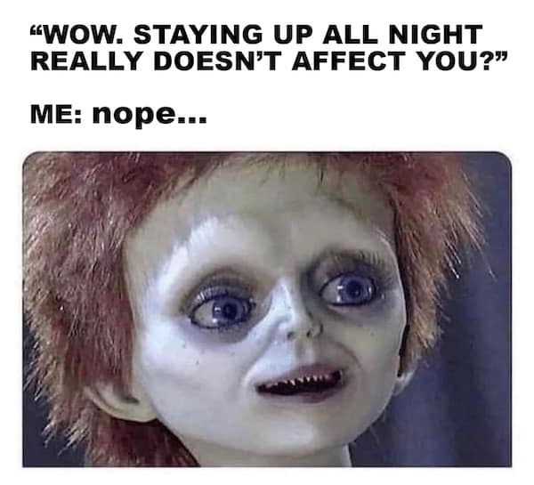 sleep memes, insomnia memes, sleep deprived memes, funny sleep memes, tired memes, relatable memes, sleep-related memes, exhaustion memes, laughter therapy memes