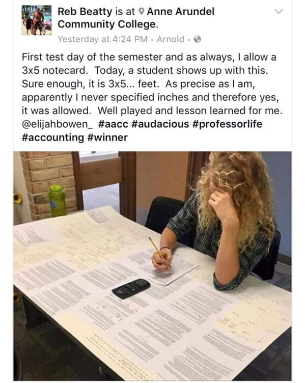 Teacher Memes. First test day of the semester and as always, l allow a 3x5 notecard. Today, a student shows up with this. Sure enough, it is 3x5... feet. As precise as I am, apparently I never specified inches and therefore yes, it was allowed. Well played and lesson learned for me.