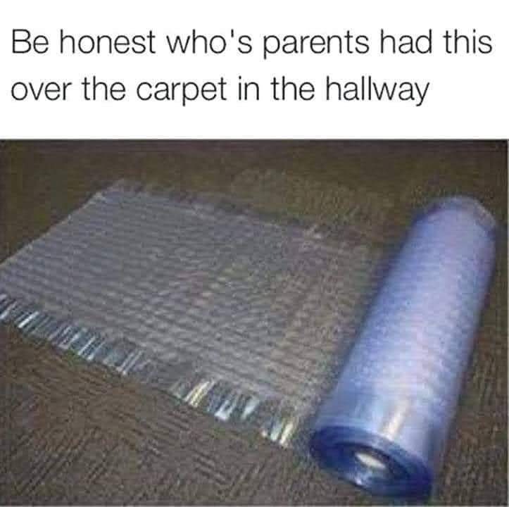 80s memes. Be honest who's parents had this over the carpet in the hallway