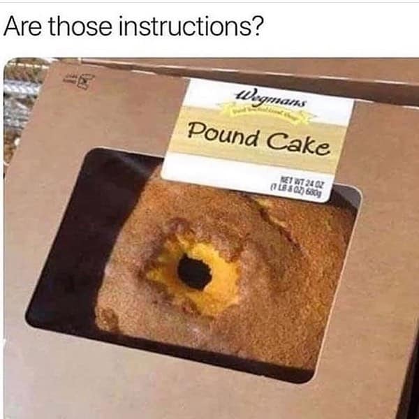 American Pie memes. Are those instructions? Pound Cake