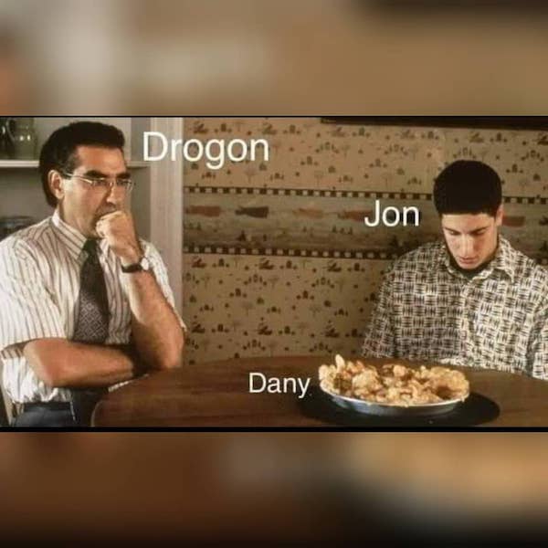 American Pie memes. Drogon Jon Dany