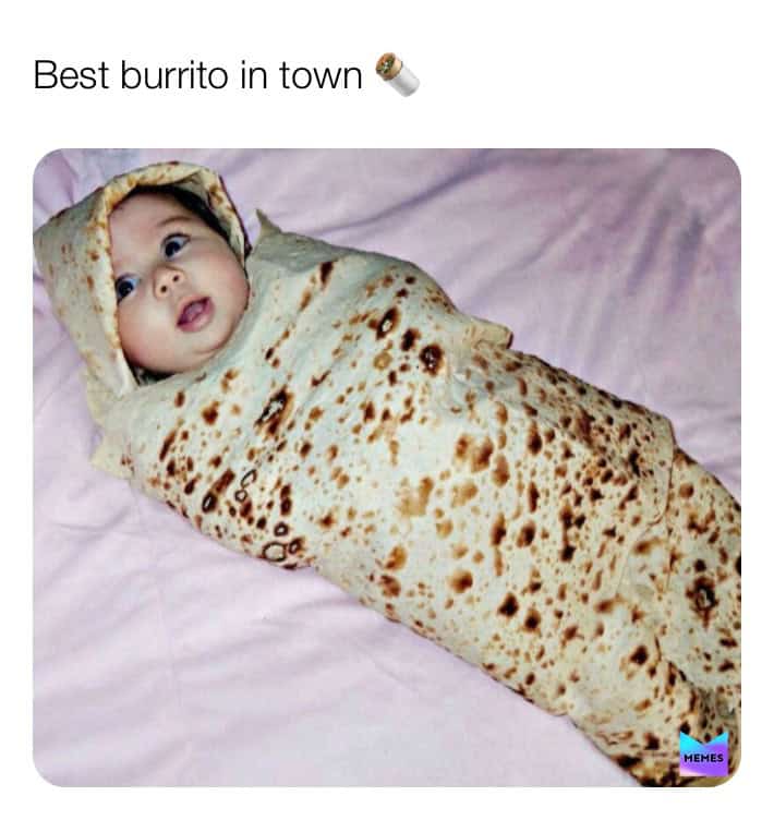 burrito memes, food memes, Mexican food humor, funny burrito quotes, culinary memes, eating memes, taco jokes, nacho memes, burrito jokes, burrito humor