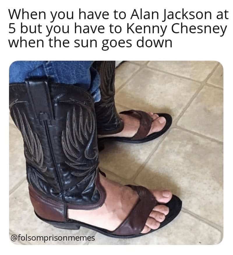 country music memes. When you have to Alan Jackson at 5 but you have to Kenny Chesney when the sun goes down