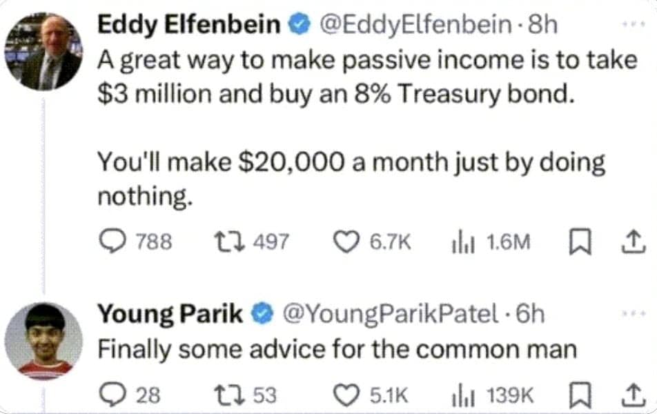 A great way to make passive income is to take $3 million and buy an 8% Treasury bond. You'll make $20,000 a month just by doing nothing.