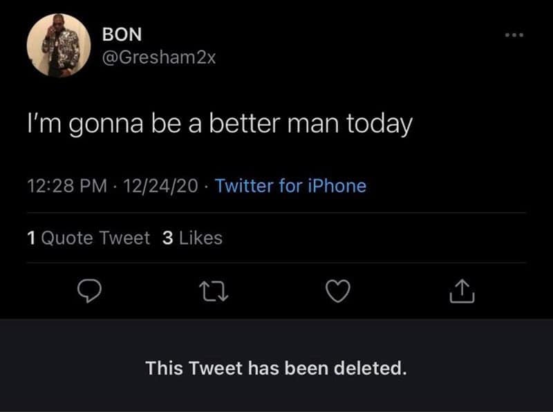 funniest deleted tweets. I'm gonna be a better man today