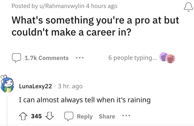 What's something you're a pro at but couldn't make a career in?