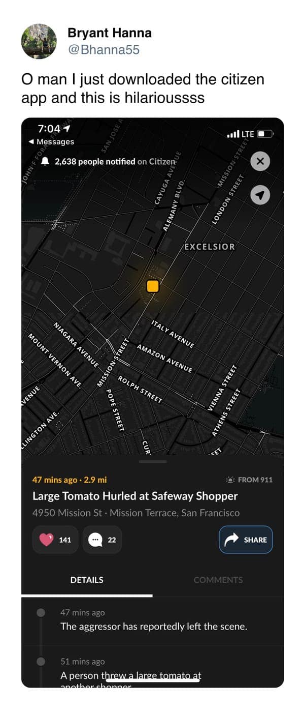 O man I just downloaded the citizen app and this is hilarioussss