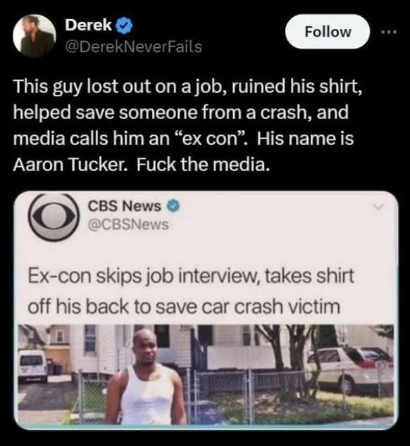 funny fails. This guy lost out on a job, ruined his shirt, helped save someone from a crash, and media calls him an "ex con". His name is Aaron Tucker.