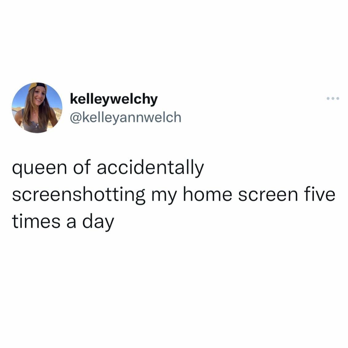 funny memes. queen of accidentally screenshotting my home screen five times a day