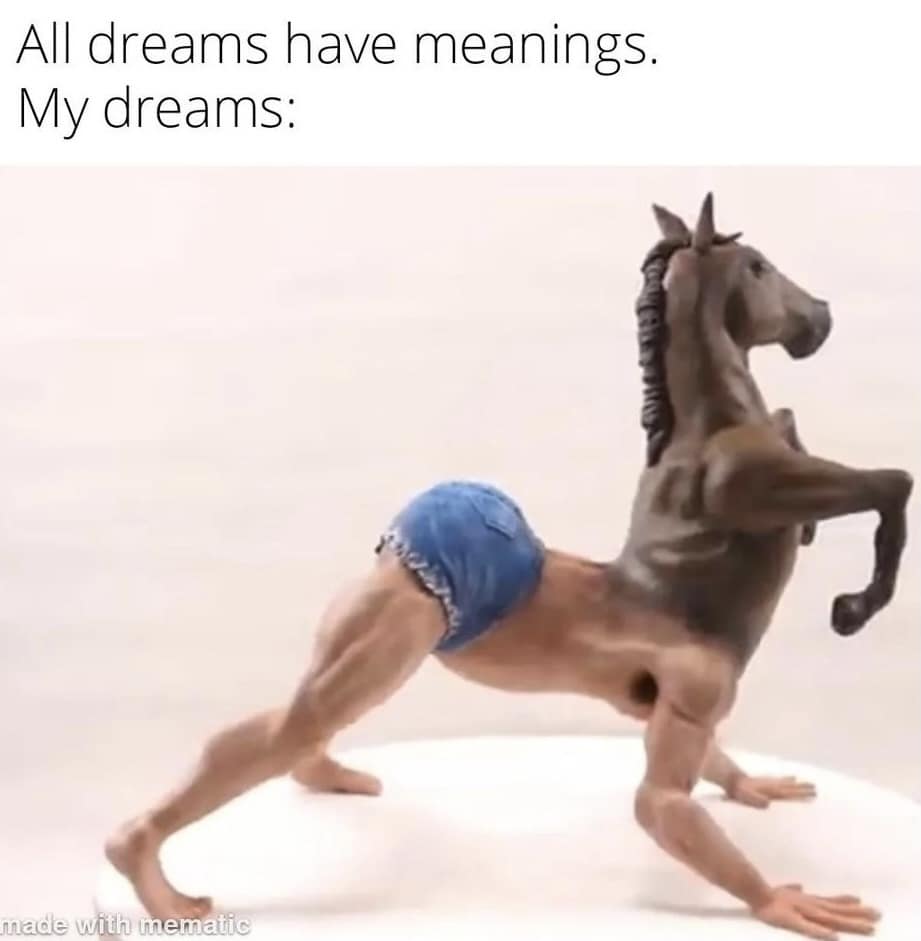 All dreams have meanings. My dreams: