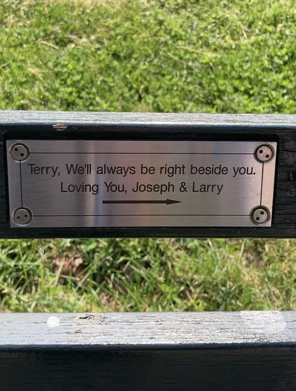 funny park bench plaques. Terry, We'll always be right beside you. Loving You, Joseph & Larry