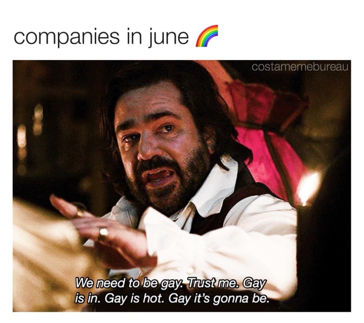 funny pics. companies in june We need to be gay. Trust me. Gay is in. Gay is hot. Gay it's gonna be.