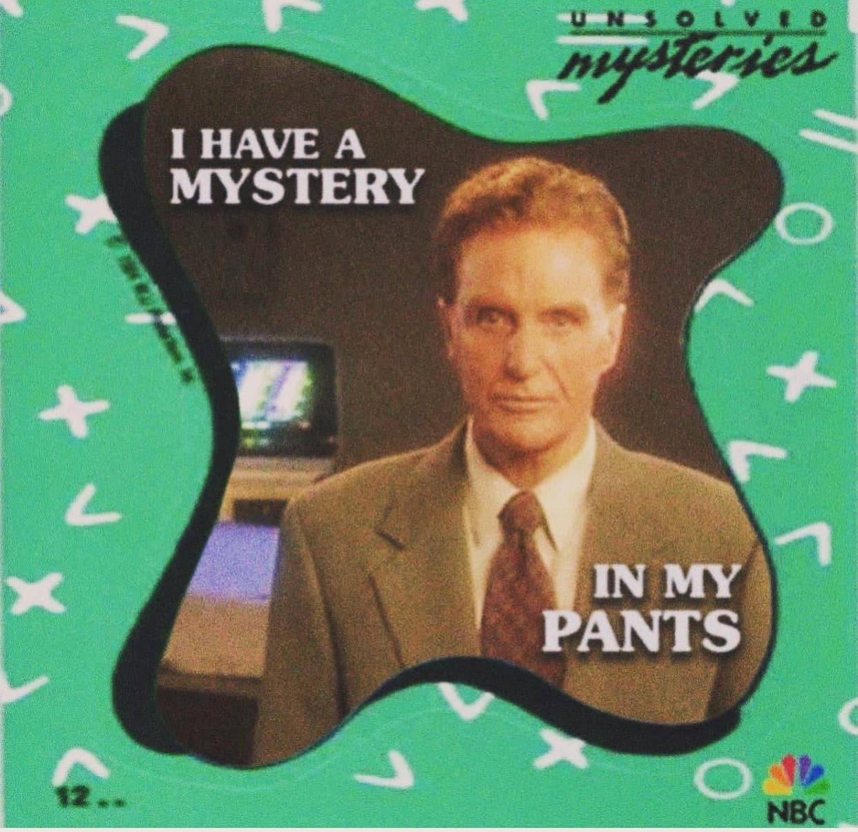 funny pics. I HAVE A MYSTERY • Г IN MY PANTS