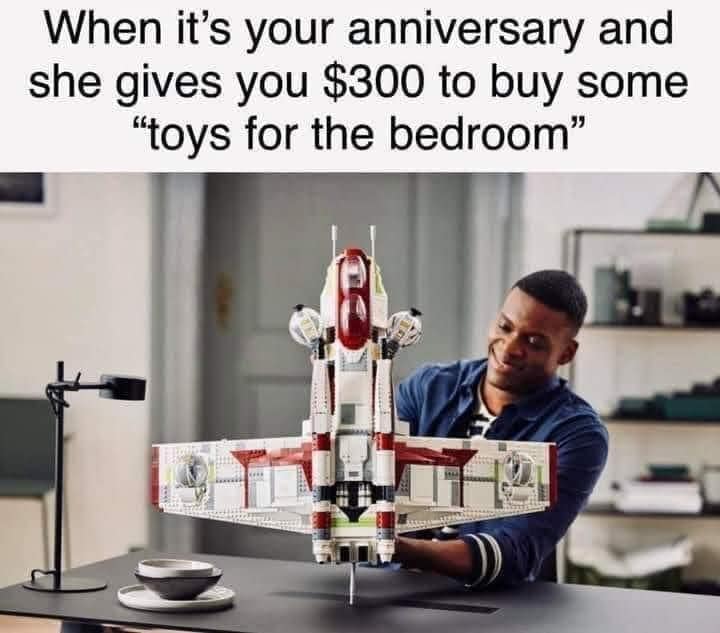 funny pics. When it's your anniversary and she gives you $300 to buy some "toys for the bedroom"