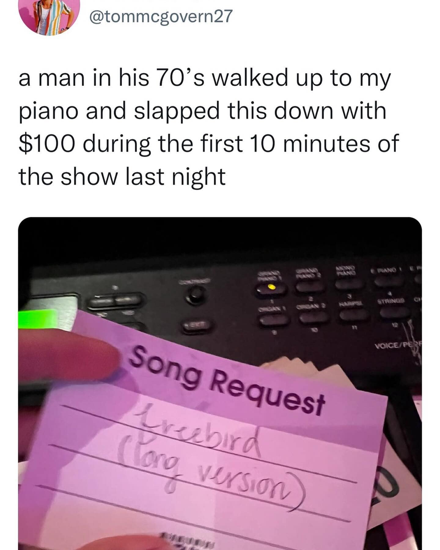 funny pics. a man in his 70's walked up to my piano and slapped this down with $100 during the first 10 minutes of the show last night