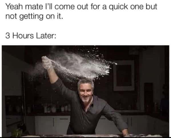 funny pics. Yeah mate I'll come out for a quick one but not getting on it. 3 Hours Later: