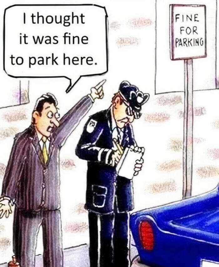 funny pun memes. thought it was fine to park here.