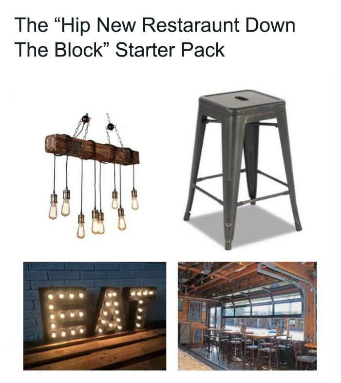 The "Hip New Restaraunt Down The Block" Starter Pack