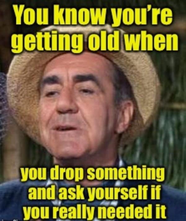 enior moments memes, midlife crisis jokes, Growing older memes, laughter in wrinkles, geriatric humor