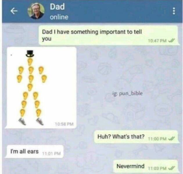 hilarious text messages. Dad I have something important to tell you