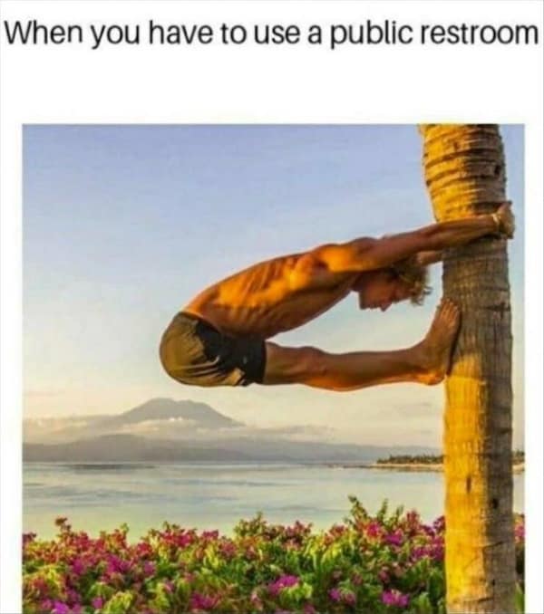 honest memes. When you have to use a public restroom
