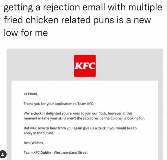 job interview memes. getting a rejection email with multiple fried chicken related puns is a new low for me