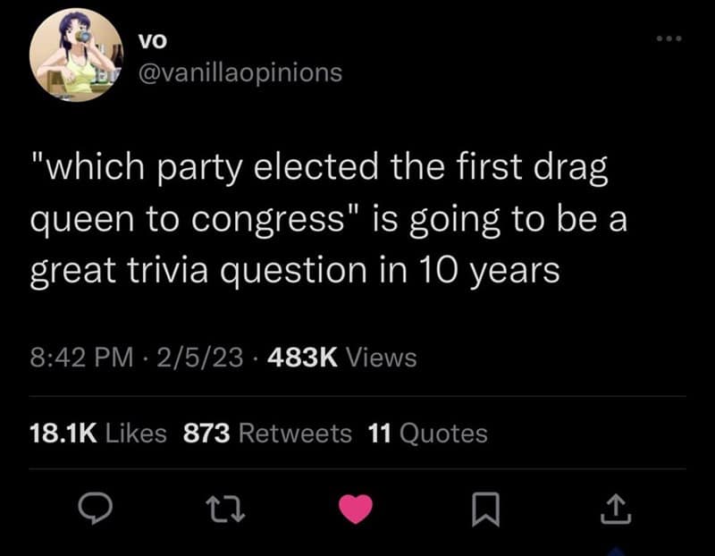 "which party elected the first drag queen to congress" is going to be a great trivia question in 10 years